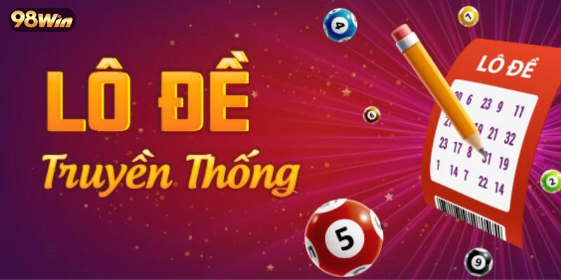 Các hình thức lô đề luôn được ưa chuộng