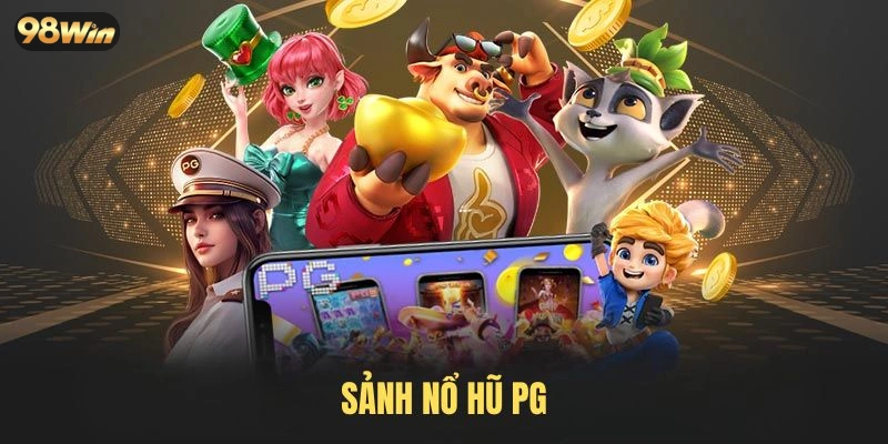 Sảnh chơi Nổ Hũ mang lại cơ hội kiếm tiền khủng