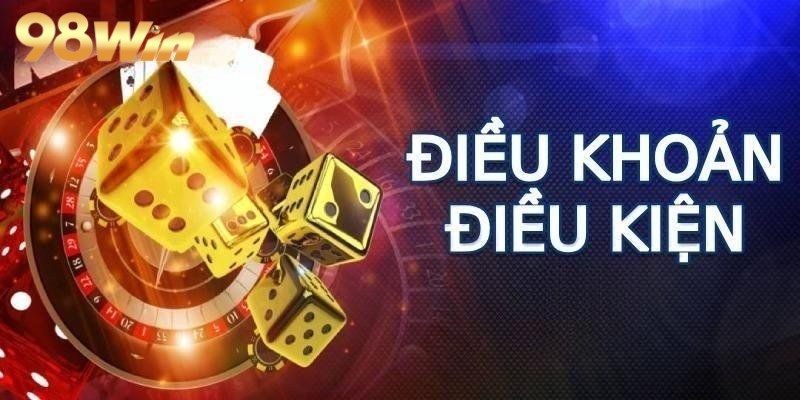 Theo điều khoản và điều kiện, thành viên giải trí 98win phải từ 18 tuổi